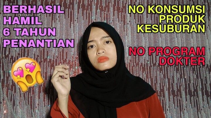 5 LANGKAH INI BIKIN AKU BERHASIL HAMIL SETELAH 6 TAHUN PENANTIAN
