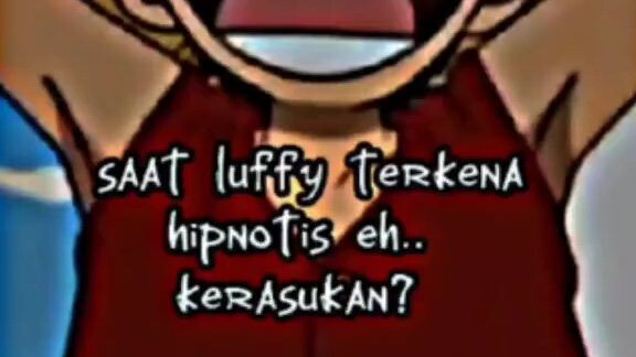 ketika luffy terkena hipnotis