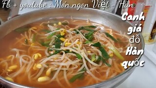 Cách nấu canh giá đỗ Hàn quốc cực ngon và bổ dưỡng . 콩나물국 만들기