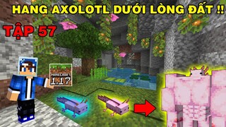 Tập 57 | SINH TỒN MINECRAFT PE 1.17 | Xây Hang Axolotl Dưới Lòng Đất..!!