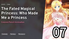 EP 07 Mofa Gongzhu De Xiao Fannao | The Fated Magical Princess: Who Made Me A Princess