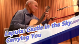 [Laputa: Castle in the Sky] Gitar Klasik| Miyazaki Hayao| OST Carrying You