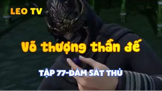 Võ thượng thần đế_Tập 77-Đám sát thủ