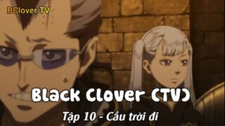 Black Clover (TV) Tập 11 - Cầu trời đi