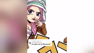 Trả lời  cảm ơn em đã ủng hộ 😁😁onepiece anime cosplay bonney