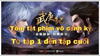 Tóm Tắt Phim : VŨ CANH KỶ TẬP 1 - Đến Tập Cuối | Review Phim Vũ Canh Kỷ Phần 1 Phần 2 Phần 3 Phần 4