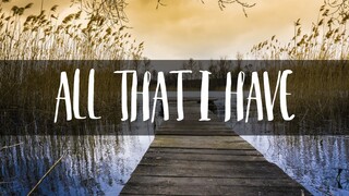 ALL THAT I HAVE | Hangad