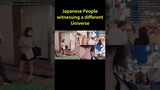 Japanese People Witnessing a Different Universe