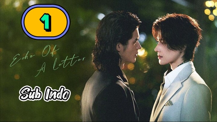 [UNCUT] ECHO OF A LETTER | EPISODE 1 SUB INDO