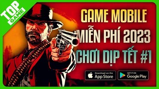 Top Game Mobile Miễn Phí 2023 – Game Hay Nhất Không Thể Bỏ Qua Dịp Năm Mới #1