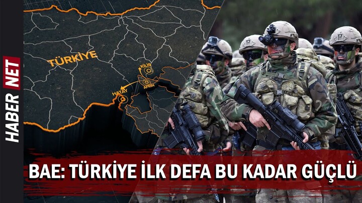 BAE: Osmanlı'dan Sonra Türkiye İlk Kez Bu Kadar Güçlü