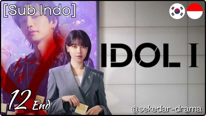 [Sub Indo] ♤  𝕀𝕕𝕠𝕝 𝕀  ♛ – Eps. 12 End (2025)