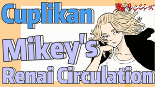 [Tokyo Revengers] Cuplikan | Mikey's Renai Circulation