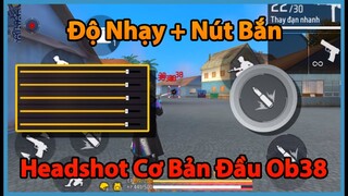 (Free Fire) Siêu Bí Kíp Giúp Headshot Đầu Mùa Ob38 - Độ Nhạy Và Nút Bắn Kéo Tâm Ổn Định | Huy Gaming