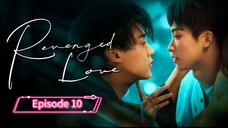 Episode 10 - Revenged Love