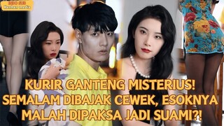 【Indo Sub】KURIR GANTENG MISTERIUS!SEMALAM DIBAJAK CEWEK,ESOKNYA MALAH DIPAKSA JADI SUAMI?#minidrama
