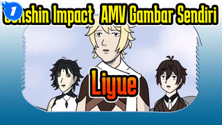 [Genshin Impact AMV Gambar Sendiri] EP1: Akhir dari Liyue_1