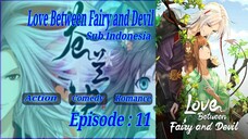 {Eps ~ 11} Love Between Fairy and Devil Sub indo