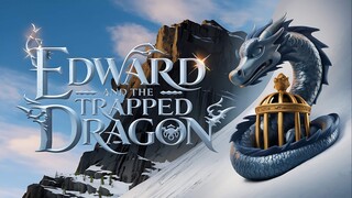 Edward and the Trapped Dragon: Epic Fantasy Adventure