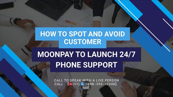 Complete™ List of MoonPay® USTOMER© SERVICE Contact Numbers-24/7 Live Person Assistance GUide