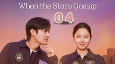 04 | When the Stars Gossip [Eng Subs HD]