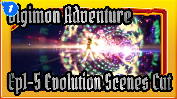[Digimon Adventure Ep1-5 Evolution Scenes Cut_1