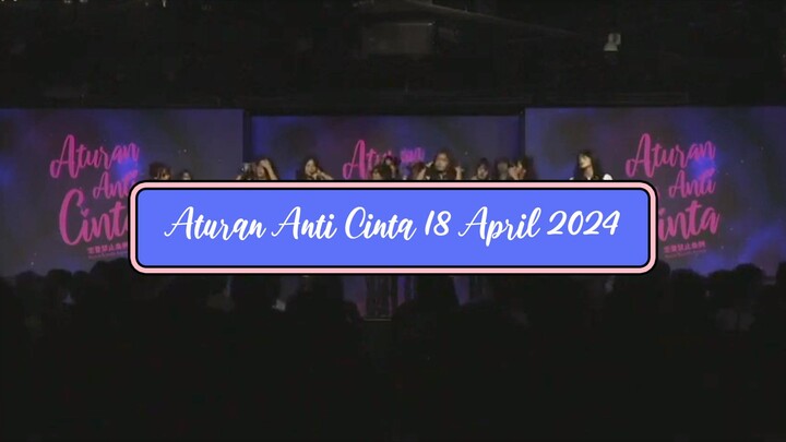 Aturan Anti Cinta /Renai Kinshi Jurnei (RKJ) + STS Flora 18 April 2024