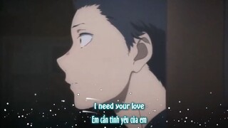 「ＡＭＶ」- I Need Your Love - ANIME ( Vietsub)