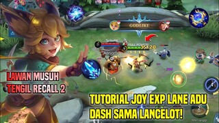 PEMBUKTIAN JOY VS LANCELOT ADU DASH TER OP!! TUTORIAL JOY EXP LANE TOP GLOBAL JOY -MLBB