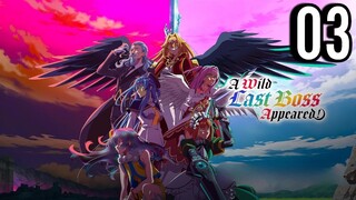 A Wild Last Boss Appeared! Episode 3