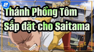 [Thánh Phồng Tôm] Ai đã sắp đặt cho Saitama?_2