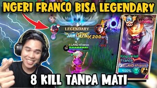 NGERI FRANCO BISA LEGENDARY | 8 KILL TANPA MATI