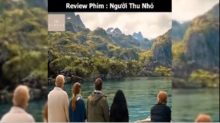 Tóm tắt phim: Người thu nhỏ p6 #reviewphimhay