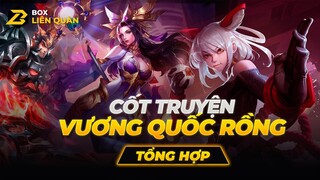 Cốt Truyện Liên Quân: Vương Quốc Rồng Full | Box Liên Quân