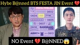 OMG!😳 Hybe b@nned BTS festa jin event 2024|bts military service|bts festa#jungkook#jin#btsfesta#btsv