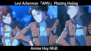 Levi Ackerman「AMV」Phượng Hoàng | hay Nhất