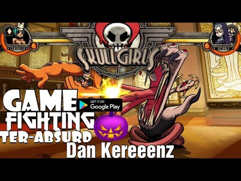 Game Fighting Ter-Absurd Dan KereeeeenZ  Skullgirls: Fighting RPG Android/Ios Hd Gameplay