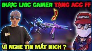 NTN xúc động khi bất ngờ được “ LMC GAMER Tặng Acc FF Siêu Vip “ vì nghe tin mất acc ?