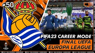 FIFA 23 Real Sociedad Career Mode | Final UEFA Europa League! La Real vs Sporting Lisbon #50