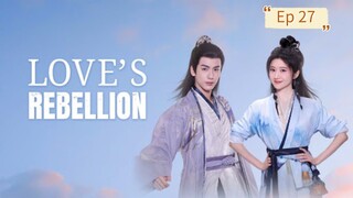 Love's Rebellion Episode 27