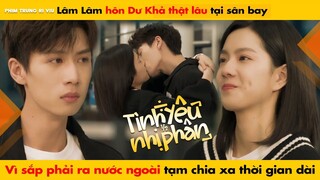 LÂM LÂM HÔN DƯ KHẢ THẬT LÂU TẠI SÂN BAY VÌ SẮP PHẢI RA NƯỚC NGOÀI || TÌNH YÊU NHỊ PHÂN