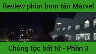 Review phim bom tấn Marvel chủng tộc bất tử #3