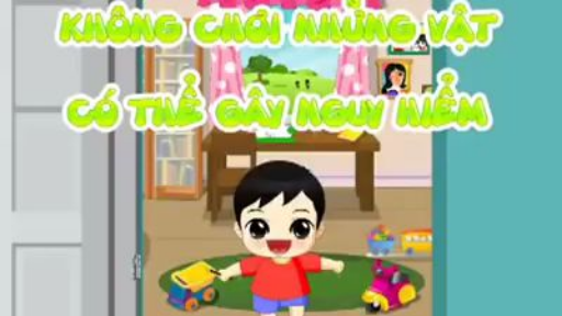 Không chơi những vật có thể gây nguy hiểm…