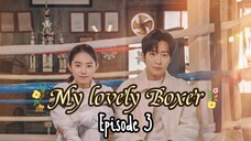 [Sub Indo] My Lovely Boxer E03 (2023)