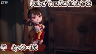 Peak of True Martial Arts S3 | 93 - 105 Sub Indo