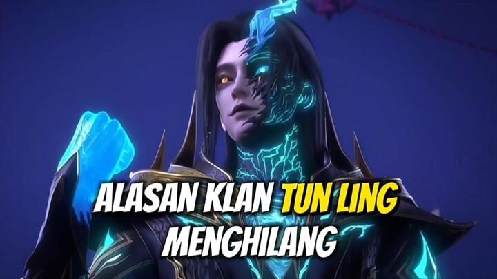 ALASAN KLAN TUN LING MENGHILANG DARI BENUA DOU QI‼️