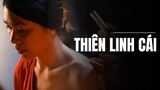Đây mới là một bộ phim Việt Nam khiến tôi mất ngủ | Recap Xàm : Thiên Linh Cái