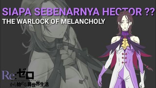 Hector Adalah.. | Warlock of Melancholy Re: Zero