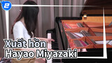 [Hayao Miyazaki Songs] Nhạc nền Xuất hồn| Bản nháp Itsumo Nando| Bản Piano của Ru_2