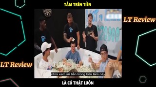 Tắm trong tiền liệu có sướng và cái kết | LT Review